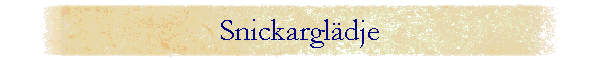 Snickargl�dje